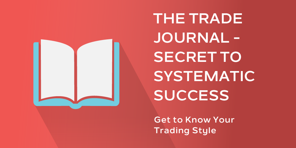 The Trade Journal - Secret to Systematic Success