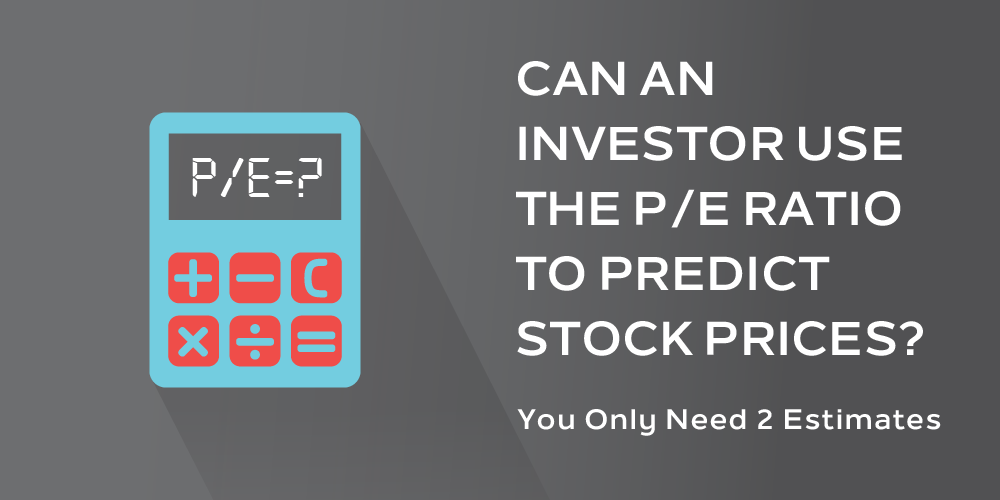 Can an Investor Use the P/E Ratio to Predict Stock Prices?