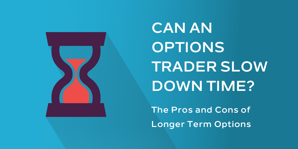 Can an Options Trader Slow Down Time?