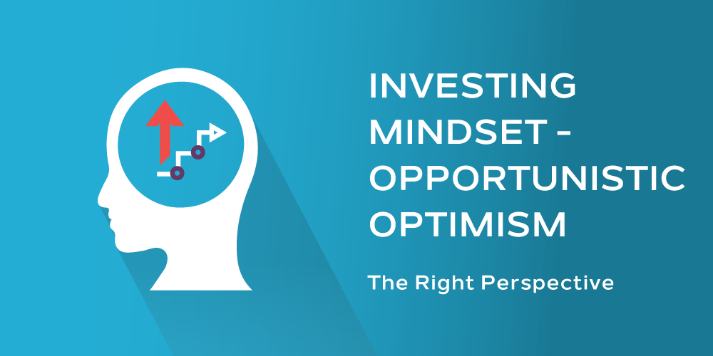 Investing Mindset: Opportunistic Optimism