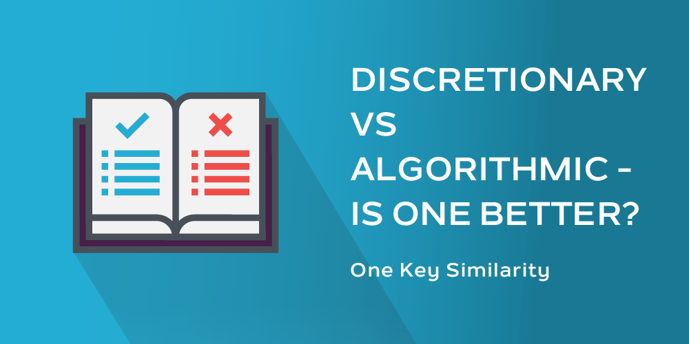 Discretionary vs Algorithmic - Is One Better?