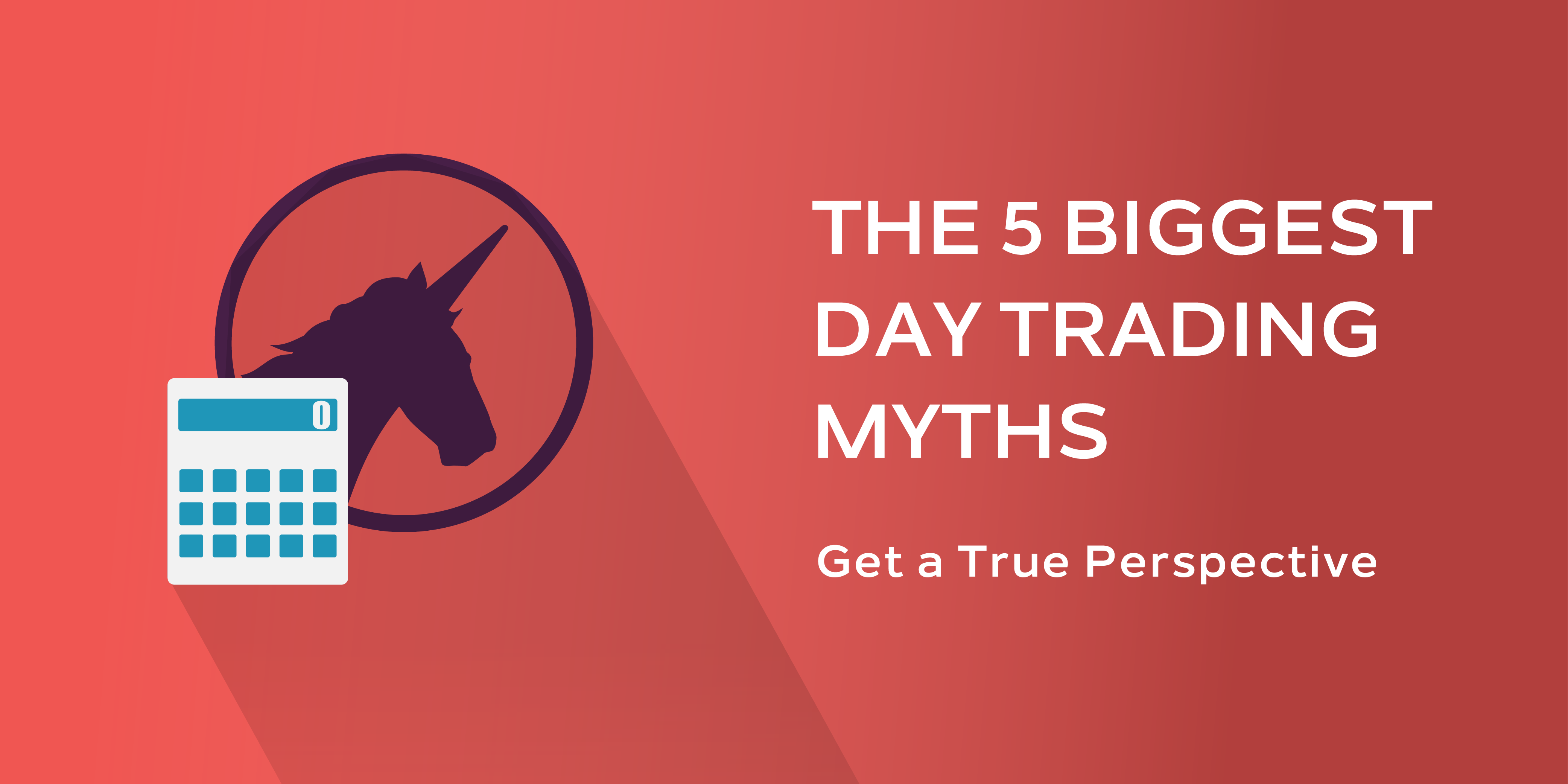The 5 Biggest Day Trading Myths