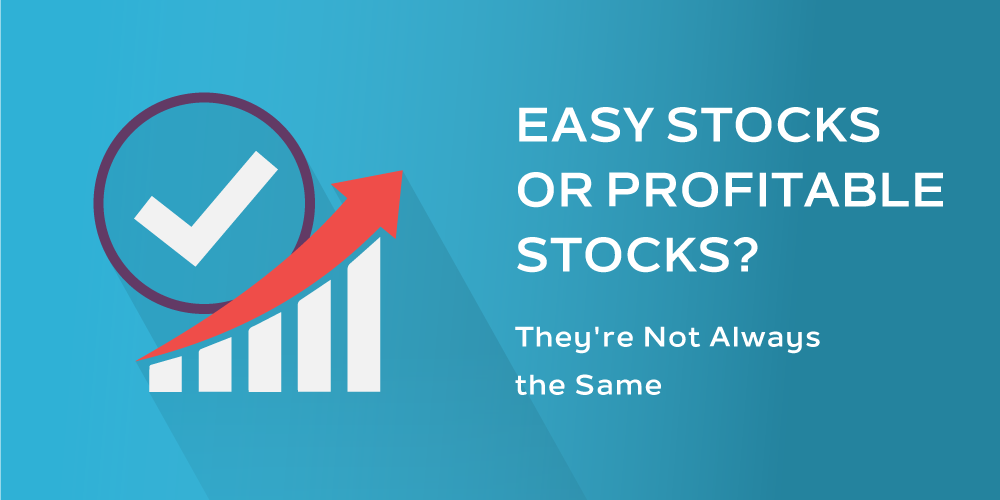 Easy Stocks or Profitable Stocks?