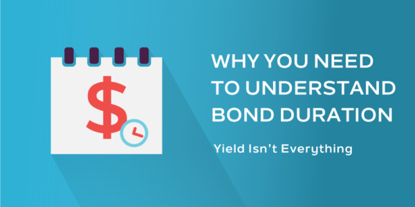 Why You Need to Understand Bond Duration