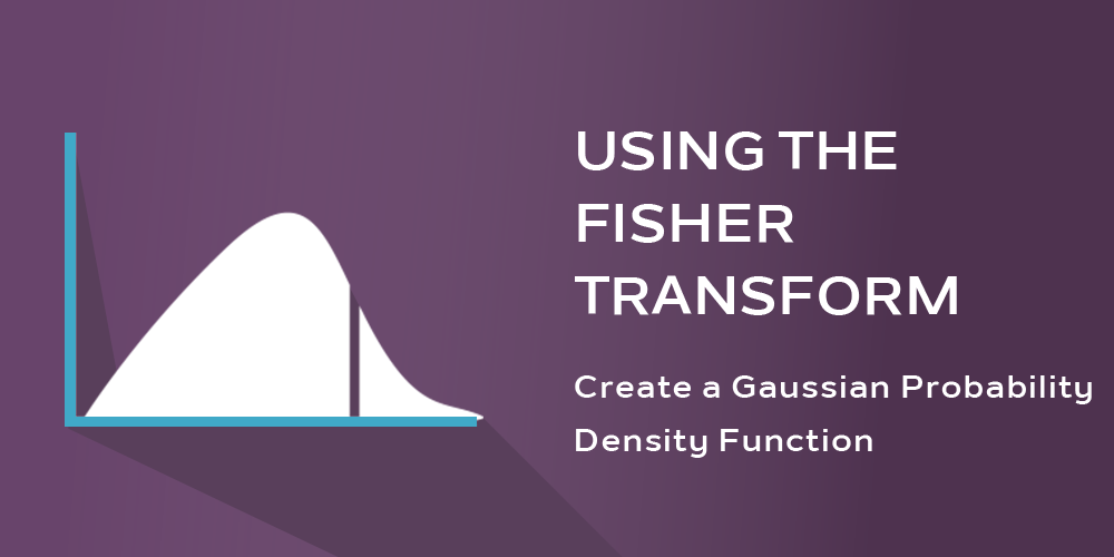 Using the Fisher Transform