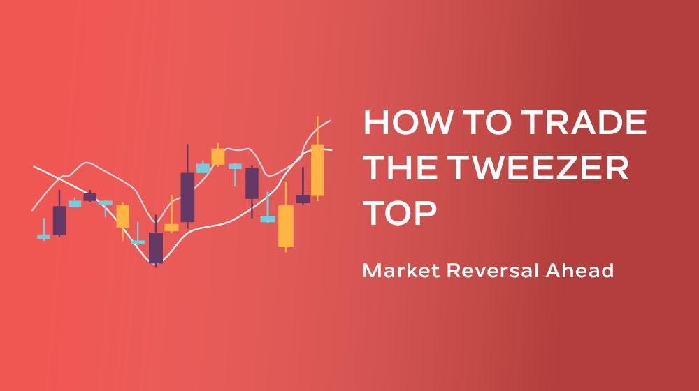 How to Trade the Tweezer Top