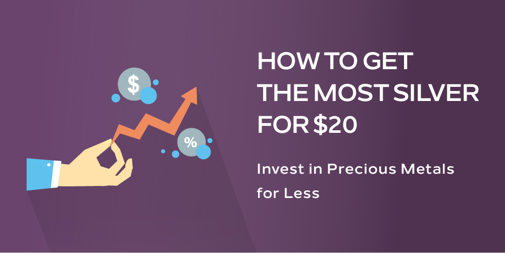 How to Get the Most Silver for $20