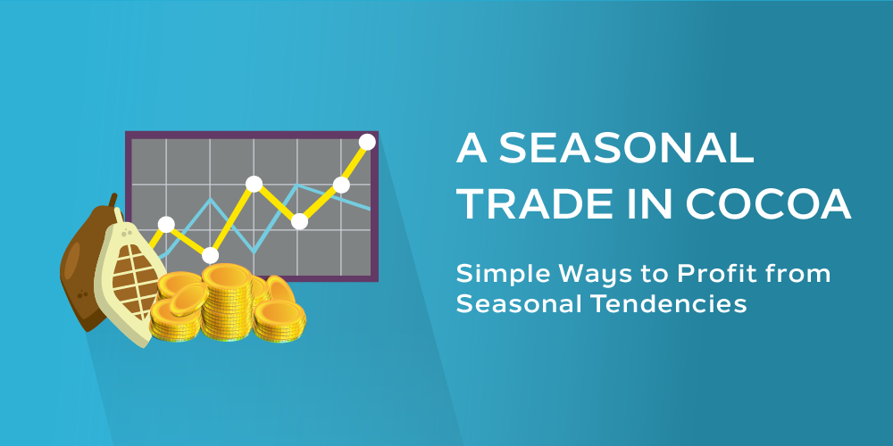 Investing Shortcuts - A Seasonal Trade in Cocoa