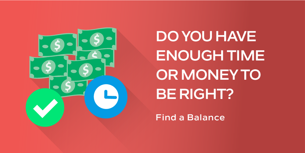 Do You Have Enough Time or Money to Be Right