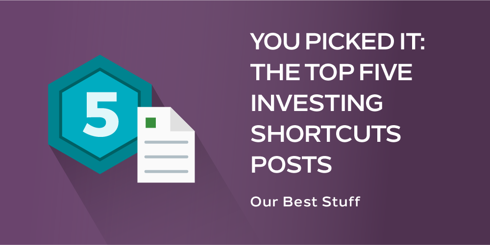 The Top Five Investing Shortcuts Posts
