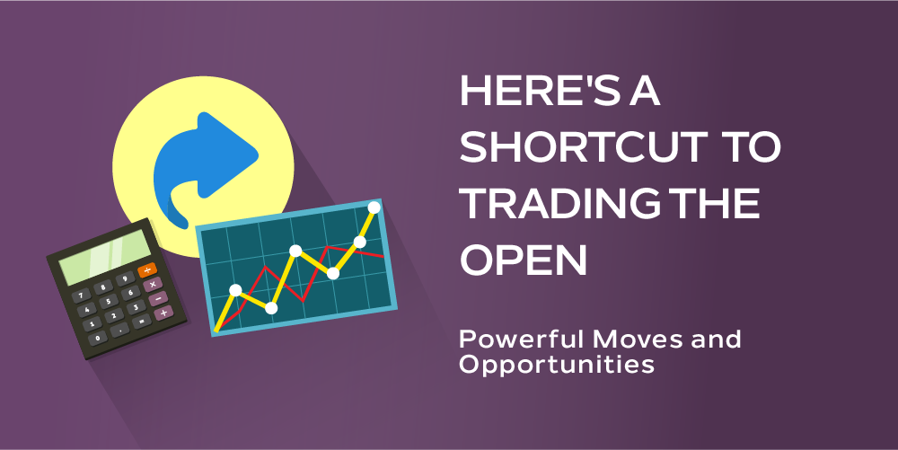 Here's a Shortcut to Trading the Open