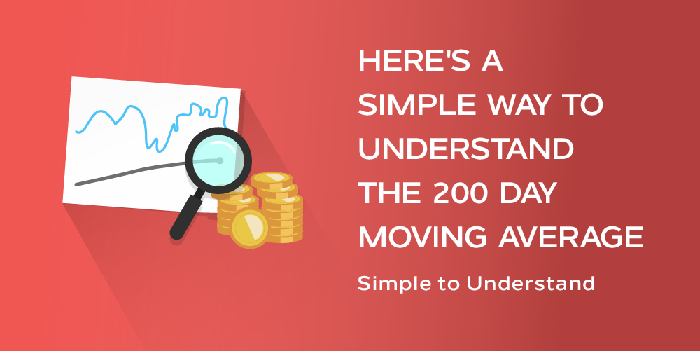 Here s a simple way to understand the 200 day moving average