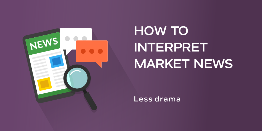 How to Interpret Market News