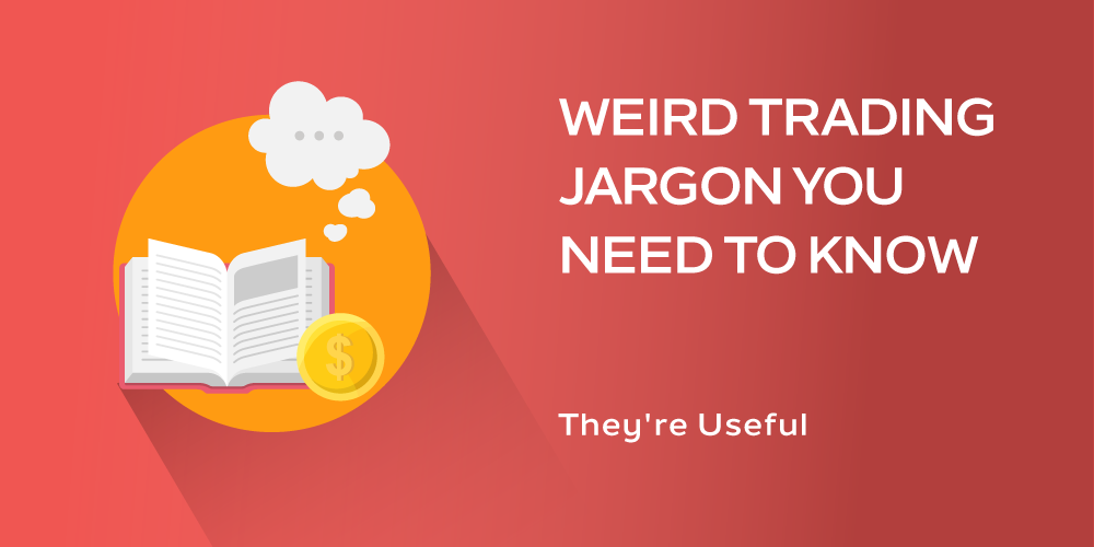 Weird Trading Jargon You Need to Know